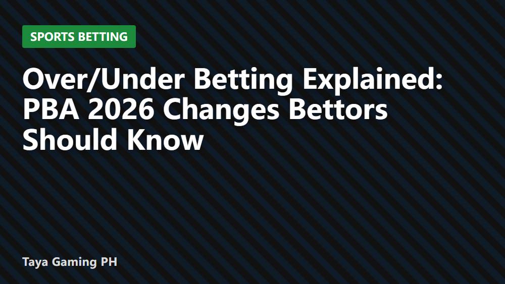 Over/Under Betting Explained: PBA 2026 Changes Bettors Should Know